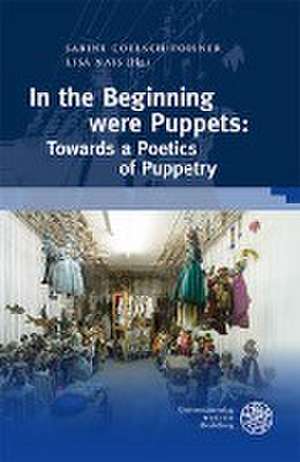 In the Beginning were Puppets: Towards a Poetics of Puppetry de Sabine Coelsch-Foisner