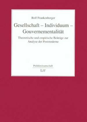 Gesellschaft - Individuum - Gouvernementalität de Rolf Frankenberger