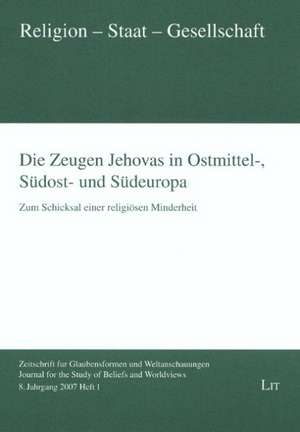 Die Zeugen Jehovas in Ostmittel-, Südost- und Südeuropa de Sebastian Koch