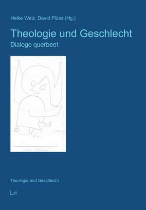 Theologie und Geschlecht de Heike Walz