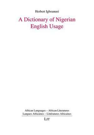 A Dictionary of Nigerian English Usage de Herbert Igboanusi