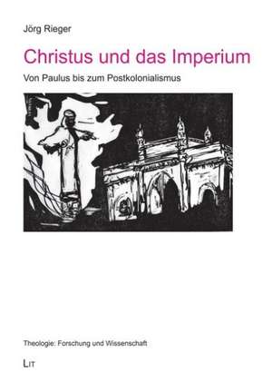 Christus und das Imperium de Jörg Rieger