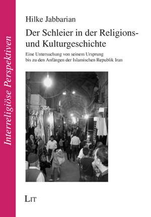 Der Schleier in der Religions- und Kulturgeschichte de Hilke Jabbarian