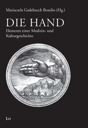 Die Hand de Mariacarla Gadebusch Bondio