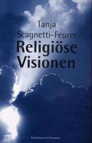 Religiöse Visionen de Tanja Scagnetti-Feurer