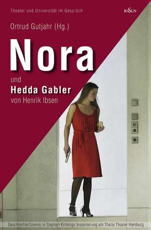 Nora und Hedda Gabler von Henrik Ibsen de Ortrud Gutjahr