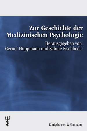 Zur Geschichte der Medizinischen Psychologie de Gernot Huppmann