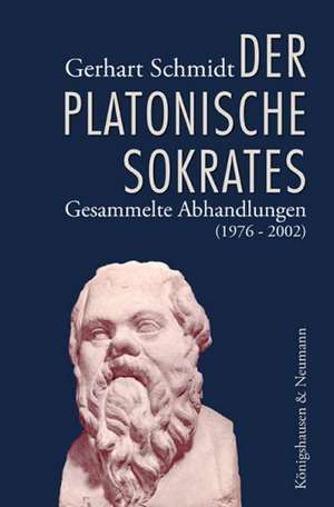 Der platonische Sokrates de Gerhart Schmidt