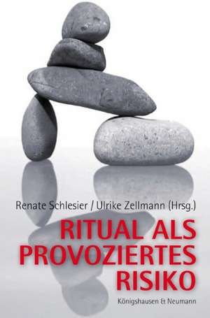 Ritual als provoziertes Risiko de Renate Schlesier