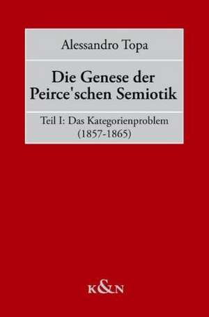 Die Genese der Peirceschen Semiotik de Alessandro Topa