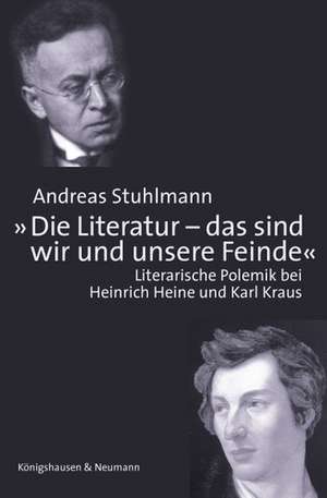 »Die Literatur - das sind wir und unsere Feinde« de Andreas Stuhlmann