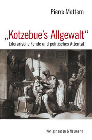 "Kotzebue's Allgewalt" de Pierre Mattern