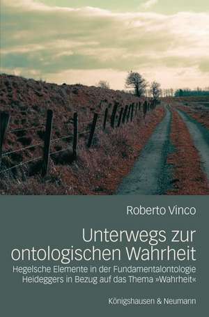 Unterwegs zur ontologischen Wahrheit de Roberto Vinco