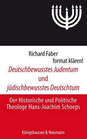 Deutschbewusstes Judentum und jüdischbewusstes Deutschtum de Richard Faber