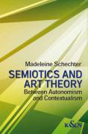 Semiotics and Art Theory de Madeleine Schechter