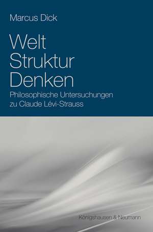 Denken, Struktur, Welt de Marcus Dick