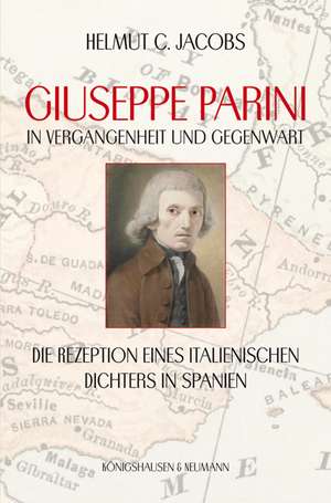 Guiseppe Parini in Vergangenheit und Gegenwart de Helmut C. Jacobs