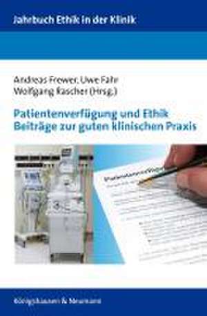 Patientenverfügung und Ethik de Andreas Frewer