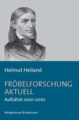 Fröbelforschung aktuell de Helmut Heiland