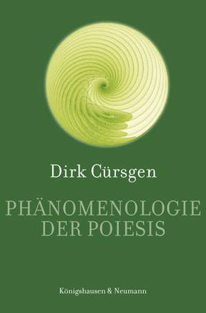 Phänomenologie der Poiesis de Dirk Cürsgen