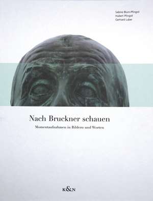 Nach Bruckner schauen de Sabine Blum-Pfingstl