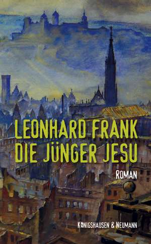 Die Jünger Jesu de Leonhard Frank