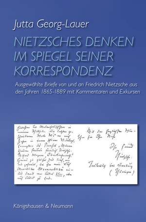 Nietzsches Denken im Spiegel seiner Korrespondenz de Jutta Georg-Lauer