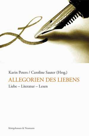 Allegorien des Liebens de Karin Peters