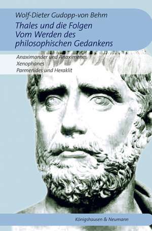 Thales und die Folgen. Vom Werden des philosophischen Gedankens. de Wolf-Dieter Gudopp-von Behm