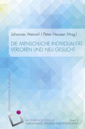 Die menschliche Individualität - verloren und neu gesucht de Johannes Weinzirl