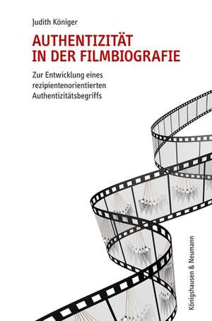 Authentizität in der Filmbiografie de Judith Königer