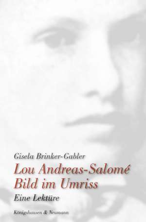 Lou Andreas-Salomé. Bild im Umriss de Gisela Brinker-Gabler