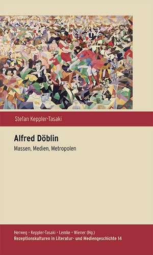Alfred Döblin. de Stefan Keppler-Tasaki