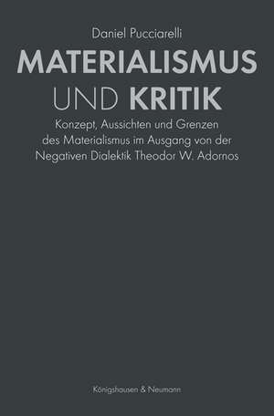 Materialismus und Kritik de Daniel Pucciarelli