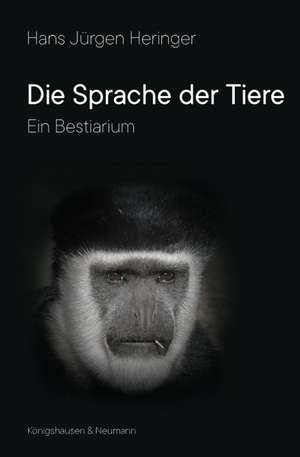 Die Sprache der Tiere de Hans Jürgen Heringer