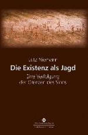 Die Existenz als Jagd de Lutz Niemann