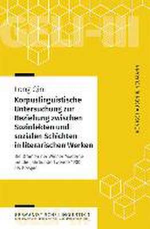 Korpuslinguistische Untersuchung zur Beziehung zwischen Soziolekten und sozialen Schichten in literarischen Werken de Long Qin