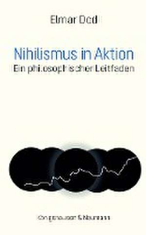 Nihilismus in Aktion de Elmar Dod