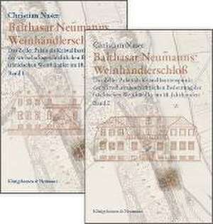 Naser, C: Balthasar Neumanns Weinhändlerschloß