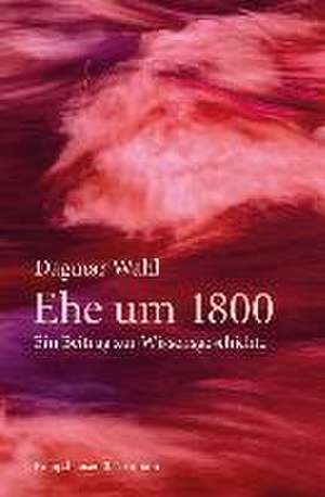 Ehe um 1800 de Dagmar Wahl