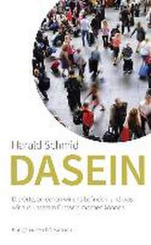 Dasein de Harald Schmid