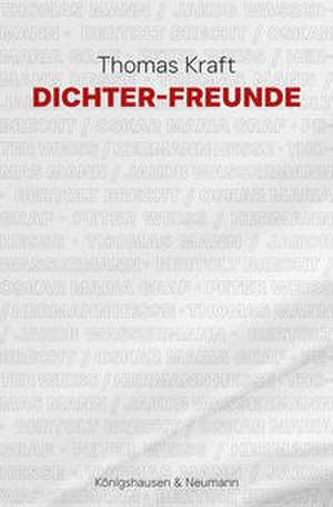 Dichter-Freunde de Thomas Kraft