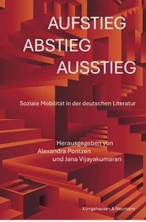 Aufstieg, Abstieg, Ausstieg de Alexandra Pontzen