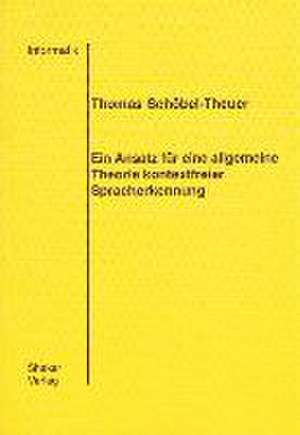 Ein Ansatz für eine allgemeine Theorie kontextfreier Spracherkennung de Thomas Schöbel-Theuer