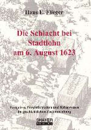 Die Schlacht bei Stadtlohn am 6. August 1623 de Hans E Flieger