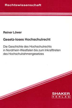 Gesetz-loses Hochschulrecht de Reiner Löwer