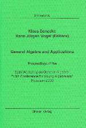 General Algebra ans Applications de Klaus Denecke