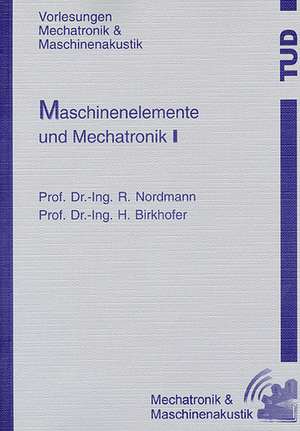 Maschinenelemente und Mechatronik I de Rainer Nordmann