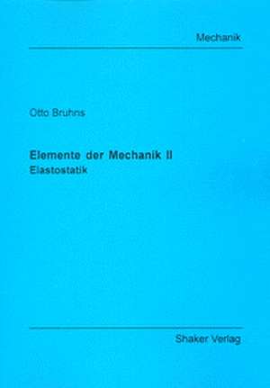 Elemente der Mechanik II de Otto T Bruhns