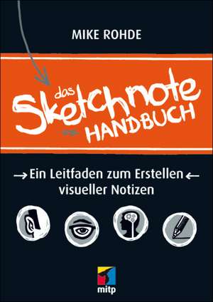 Das Sketchnote Handbuch de Mike Rohde